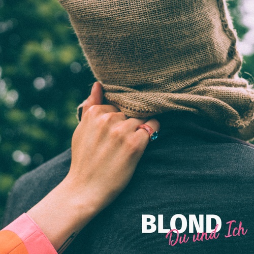 Blond - Du und Ich
